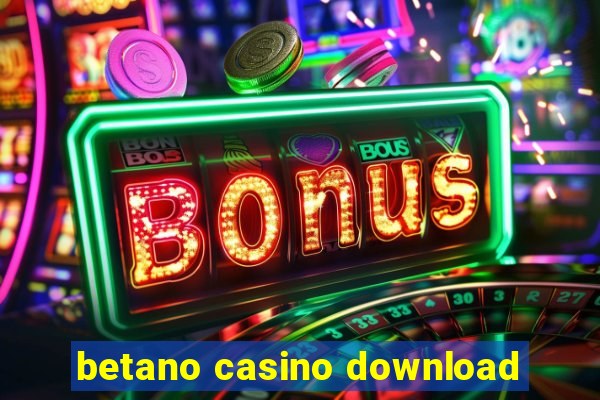 betano casino download