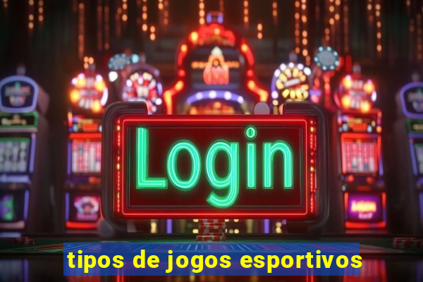 tipos de jogos esportivos