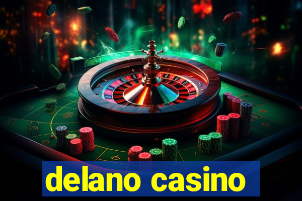 delano casino