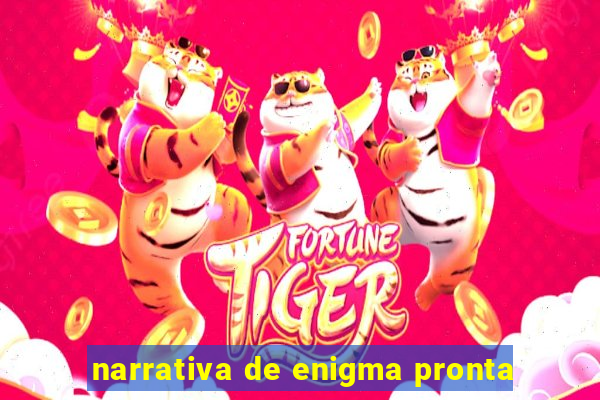 narrativa de enigma pronta