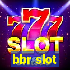 bbr slot