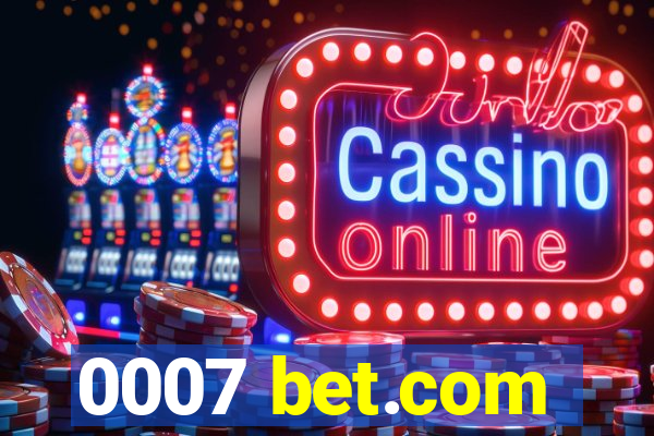 0007 bet.com