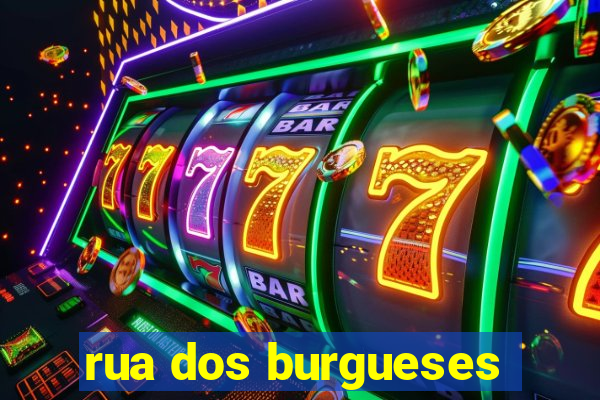 rua dos burgueses