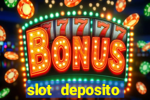 slot deposito minimo 5 reais