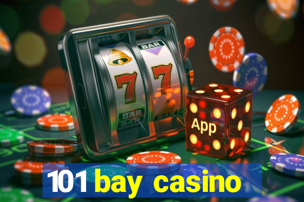 101 bay casino