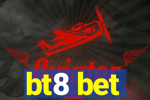 bt8 bet