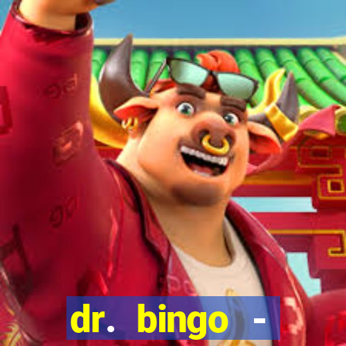 dr. bingo - videobingo   slots