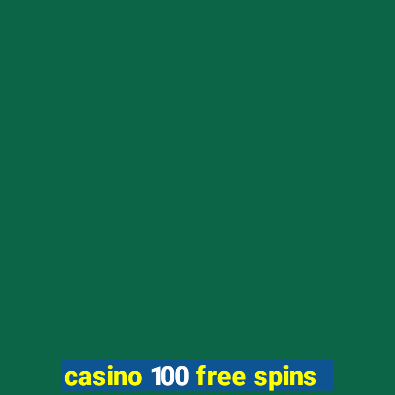 casino 100 free spins