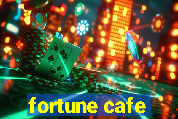 fortune cafe