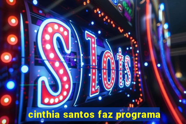 cinthia santos faz programa