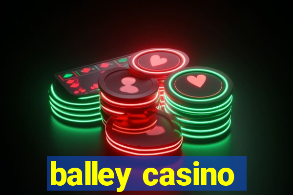 balley casino