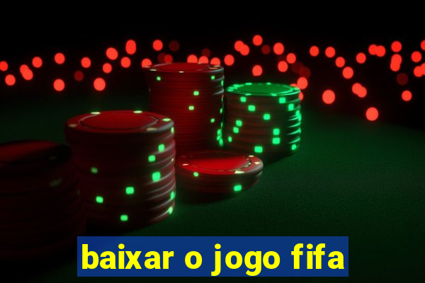 baixar o jogo fifa