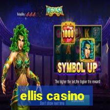 ellis casino