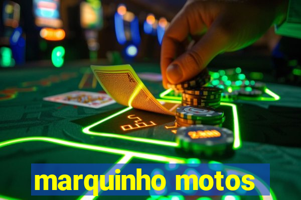 marquinho motos