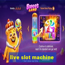 live slot machine