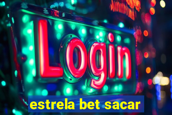 estrela bet sacar