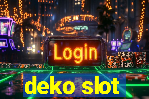 deko slot