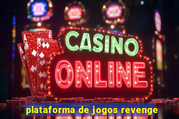 plataforma de jogos revenge