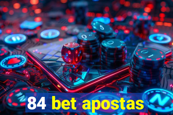 84 bet apostas