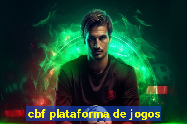 cbf plataforma de jogos