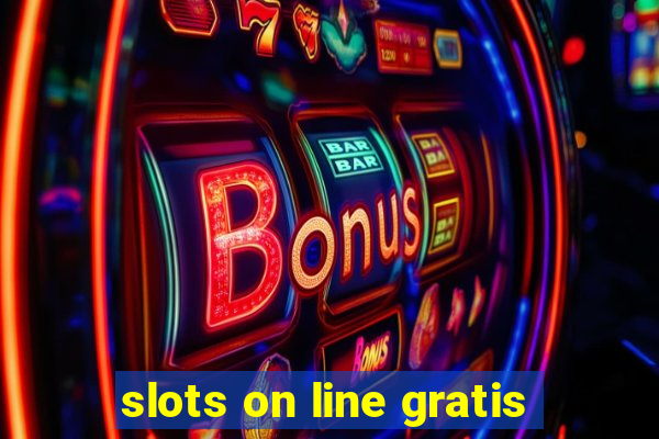 slots on line gratis