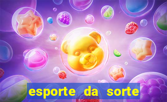 esporte da sorte casino games