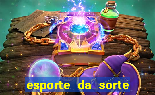 esporte da sorte casino games