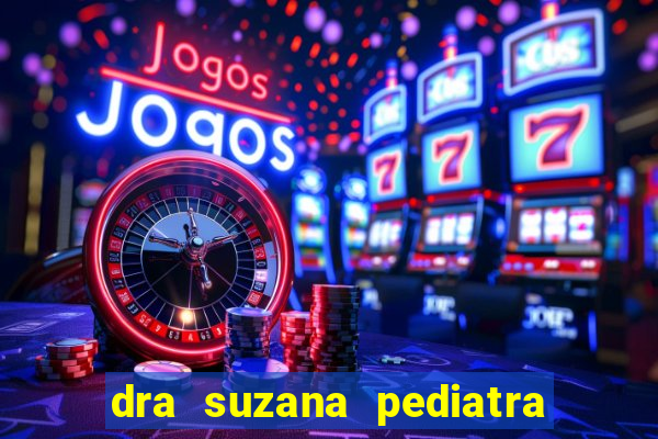 dra suzana pediatra em santos