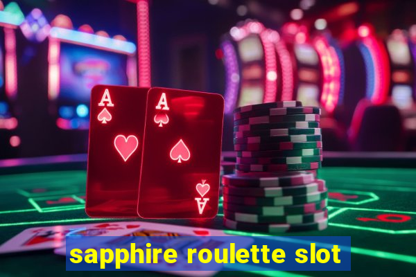 sapphire roulette slot