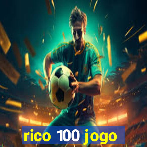 rico 100 jogo