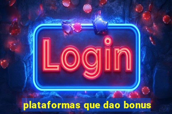 plataformas que dao bonus