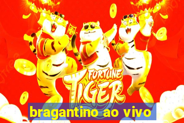 bragantino ao vivo