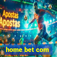 home bet com