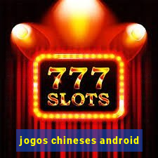 jogos chineses android