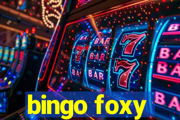 bingo foxy