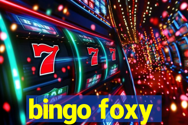 bingo foxy