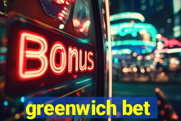 greenwich bet