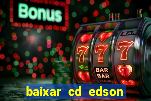 baixar cd edson gomes as 50 melhores