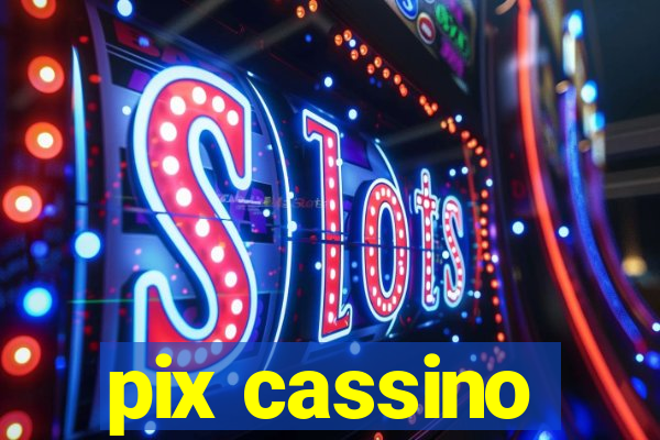 pix cassino