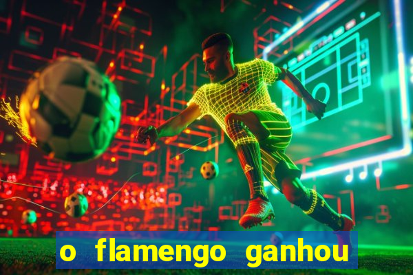 o flamengo ganhou ou perdeu hoje