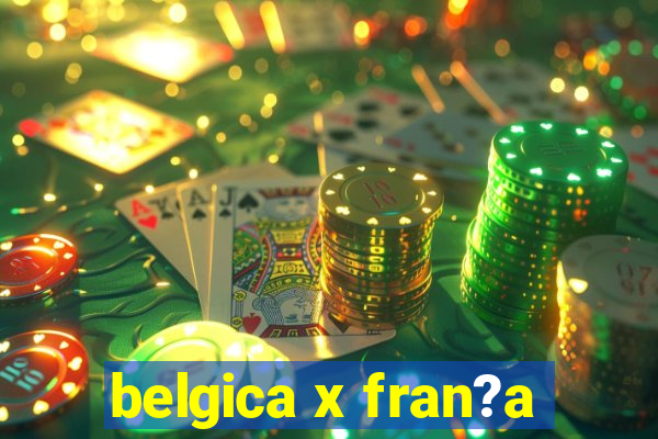 belgica x fran?a