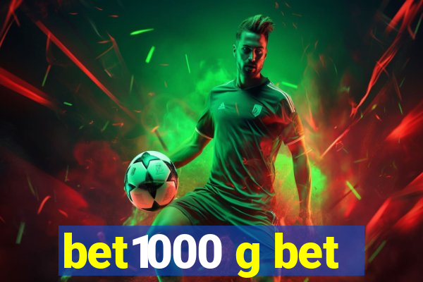 bet1000 g bet