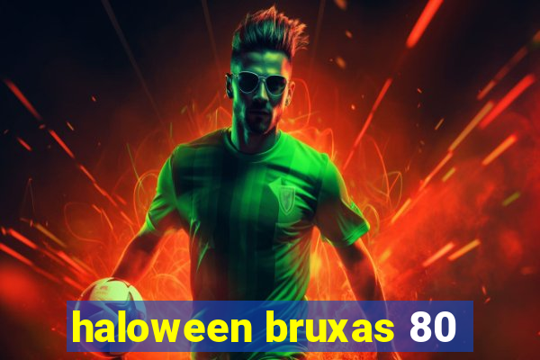 haloween bruxas 80