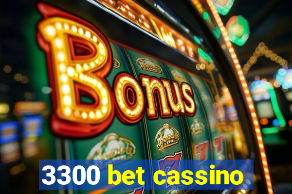 3300 bet cassino