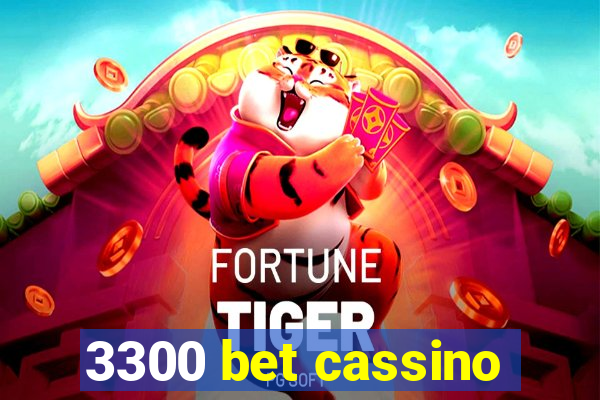 3300 bet cassino