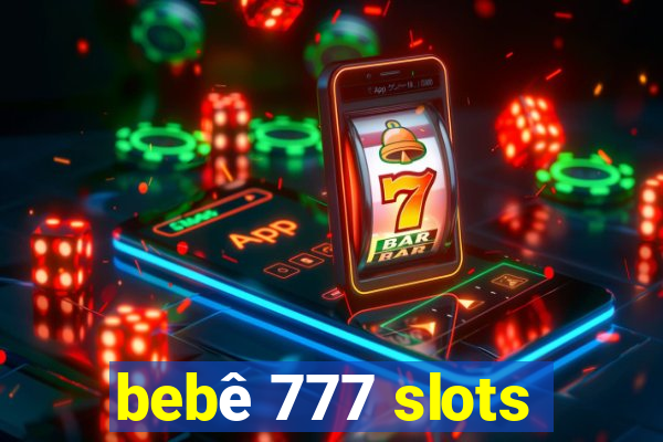 bebê 777 slots