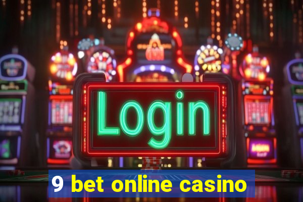 9 bet online casino