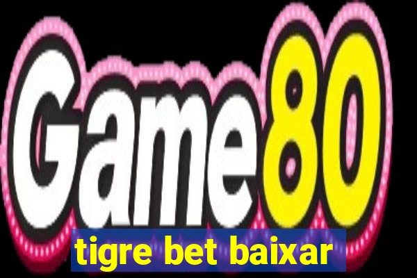 tigre bet baixar