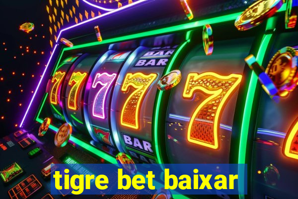 tigre bet baixar