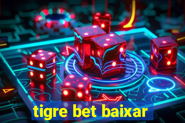 tigre bet baixar